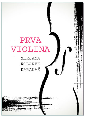 PRVA VIOLINA, Mirjana Kolarek Karakaš