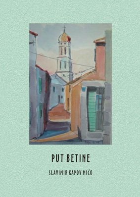 PUT BETINE, Slavimir Kapov Mićo