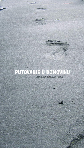 PUTOVANJE U DOMOVINU, Jadranka Ivanović-Bolog