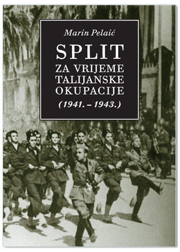 SPLIT ZA VRIJEME TALIJANSKE OKUPACIJE (1941.-1943.)