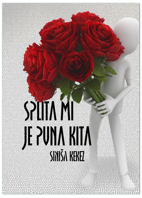 SPLITA MI JE PUNA KITA, Siniša Kekez