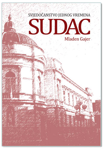 SUDAC – SVJEDOČANSTVO JEDNOG VREMENA, Mladen Gajer