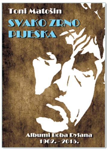 SVAKO ZRNO PIJESKA – ALBUMI BOBA DYLANA 1962.-2015.