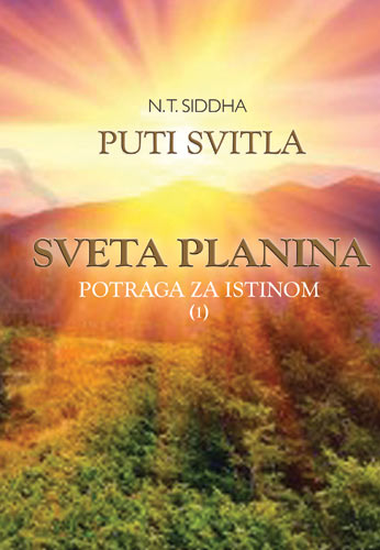 SVETA PLANINA - POTRAGA ZA ISTINOM I, N. T. Siddha