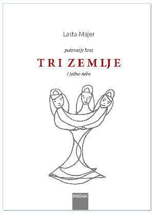 PUTOVANJE KROZ TRI ZEMLJE I JEDNO NEBO, Lasta Majer