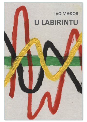 U LABIRINTU, Ivo Mađor