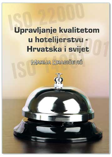 UPRAVLJANJE KVALITETOM U HOTELIJERSTVU - HRVATSKA I SVIJET