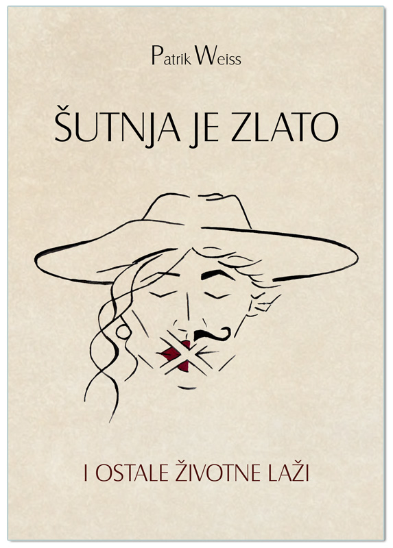 ŠUTNJA JE ZLATO I OSTALE ŽIVOTNE LAŽI, Patrik Weiss
