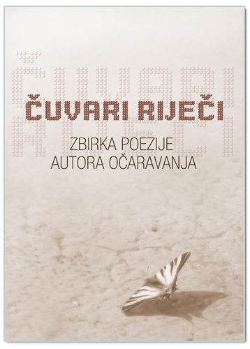ČUVARI RIJEČI, GRUPA AUTORA, Marija Juračić (ur.)
