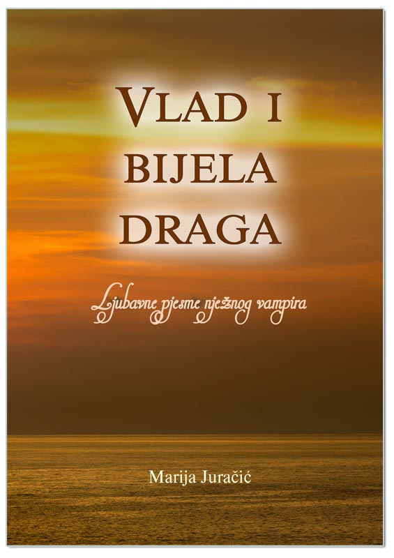 VLAD I BIJELA DRAGA – LJUBAVNE PJESME NJEŽNOG VAMPIRA