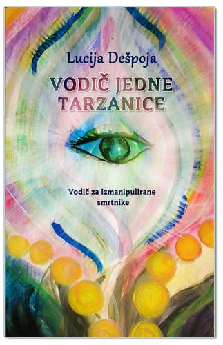 VODIČ JEDNE TARZANICE, Lucija Dešpoja