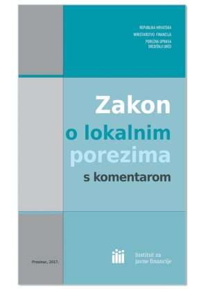 ZAKON O LOKALNIM POREZIMA S KOMENTAROM, Andreja Jakšić, Nikolina Pratzer