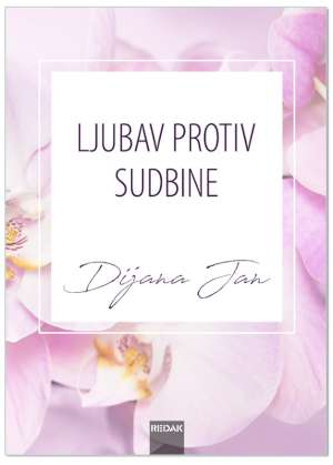 LJUBAV PROTIV SUDBINE, Dijana Jan