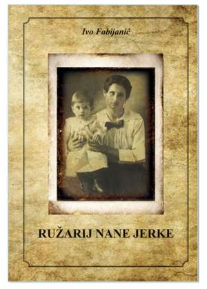 RUŽARIJ NANE JERKE, Ivo Fabijanić