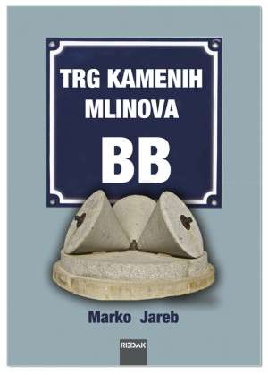 TRG KAMENIH MLINOVA BB, Marko Jareb