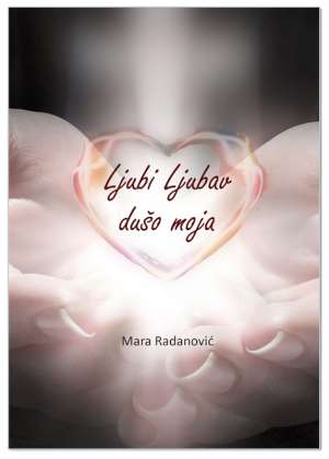 LJUBI LJUBAV, DUŠO MOJA, Mara Radanović