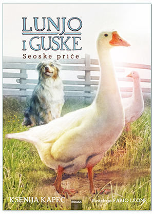 SEOSKE PRIČE: LUNJO I GUSKE, Ksenija Kapec