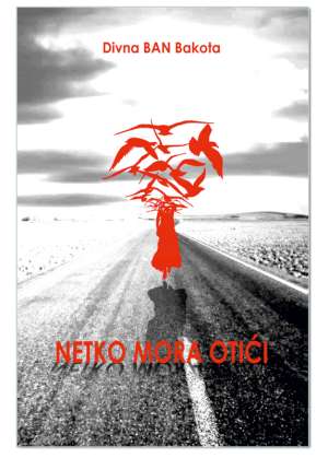 NETKO MORA OTIĆI, Divna Ban Bakota