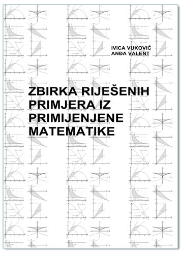 ZBIRKA RIJEŠENIH PRIMJERA IZ PRIMIJENJENE MATEMATIKE